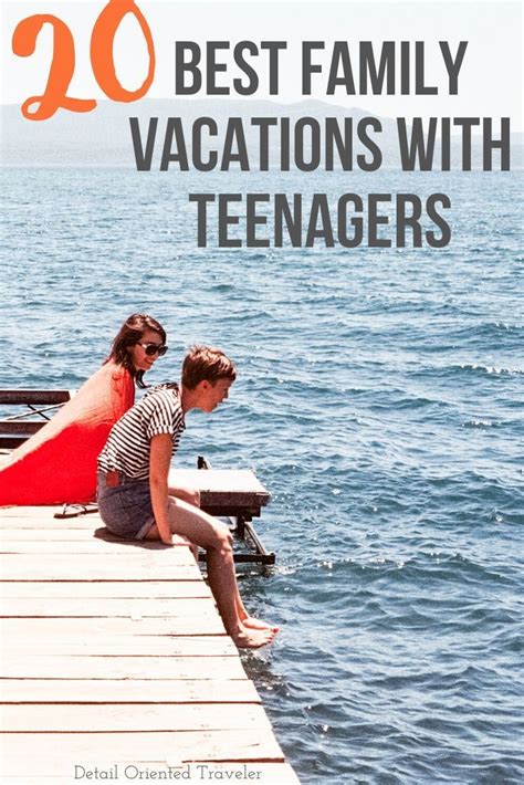 best family vacation with teenagers|best vacation for families with older teens.